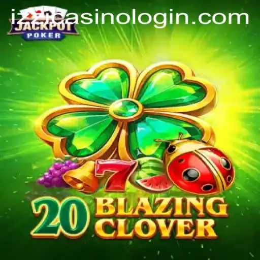 Explore the Thrilling World of 20BlazingClover at Izzi Casino